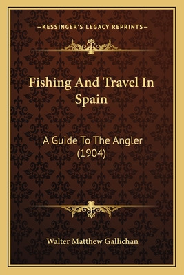 Libro Fishing And Travel In Spain: A Guide To The Angler ...