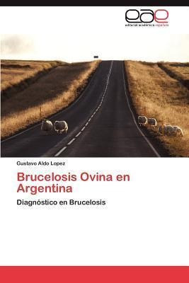 Brucelosis Ovina En Argentina - Gustavo Aldo Lopez