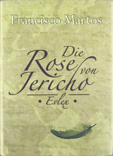 Die Rose Von Jericho: Evlex; Francisco Martos