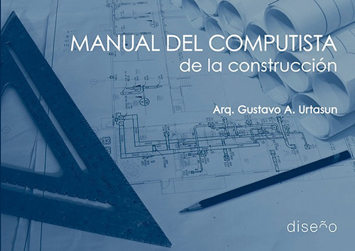 Manual Del Computista De La Construccion, de Urtasun, Gustavo., vol. 1. Diseño Editorial, tapa blanda, edición 1 en español, 2020
