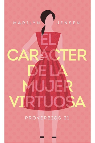 El Carácter De La Mujer Virtuosa - Proverbios 31 (bolsillo)