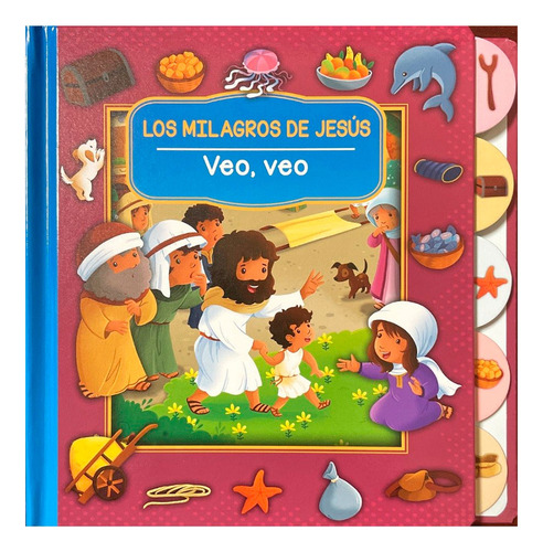 Los Milagros De Jesús: Veo, Veo, De Jacob Vium. Veo Veo Editorial Mundo Hispano, Tapa Dura En Español, 2019