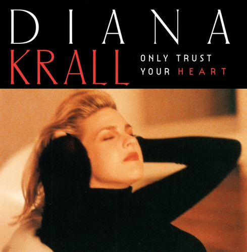 Only Trust Your Heart - Krall Diana (cd) - Importado