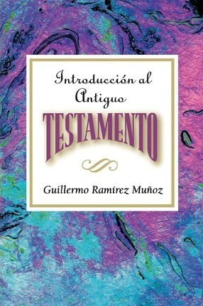 Introduccion Al Antiguo Testamento - Assoc For Hispanic T...