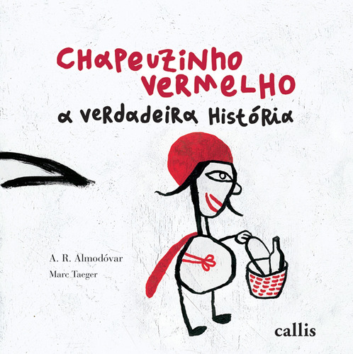 Chapeuzinho vermelho: a verdadeira história, de Almodovar, A. R.. Editora Instituto Callis, capa mole em português, 2009