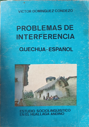 Problemas De Interferencia Quechua-español: Estudio