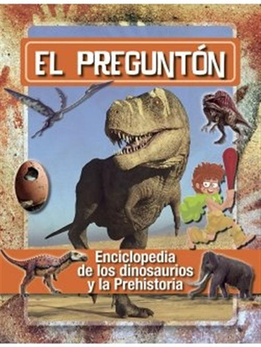 Pregunton Enciclopedia De Los Dinosaurios El