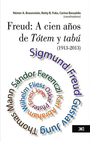 Freud - A Cien Años De Tótem Y Tabú, Braunstein, Ed. Sxxi