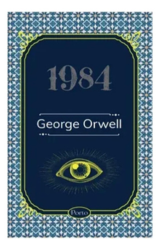 Libro 1984 - George Orwell, De George Orwell. Editorial Porto, Tapa Blanda, Edición 1 En Español