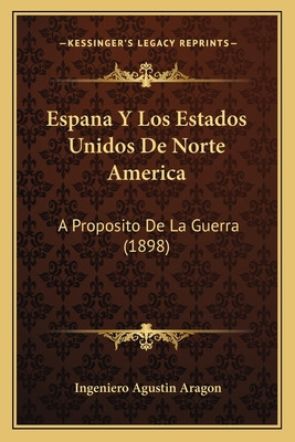 Libro Espana Y Los Estados Unidos De Norte America: A Pro...