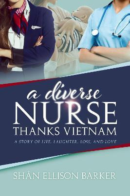 Libro A Diverse Nurse Thanks Vietnam : A Story Of Life, L...