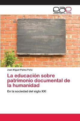 Libro La Educacion Sobre Patrimonio Documental De La Huma...
