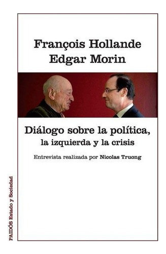 Dialogo Sobre La Politica La Izquierda Y La Crisis