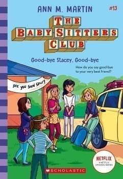 The Baby Sitters Club # 13: Good-bye Stacey, Good Bye