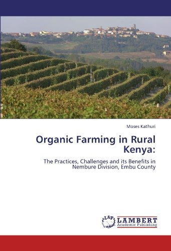 Organic Farming In Rural Kenya The Practices, Challenges And
