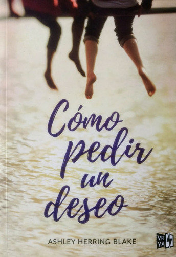 Cómo Pedir Un Deseo - Novela De Ashley Herring Blake