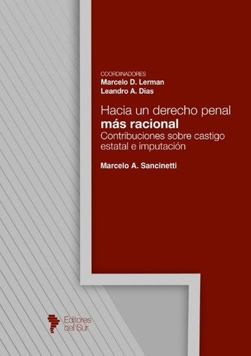 Hacia Un Derecho Penal Más Racional - Sancinetti, Marcelo A