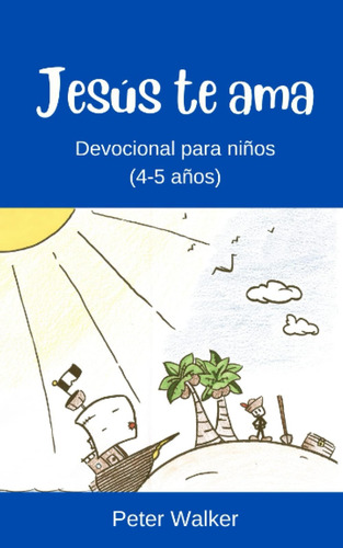 Libro: Jesús Te Ama: Devocional Para Niños (4-5 Años) (spani