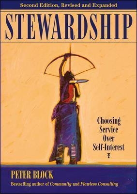 Stewardship: Choosing Service Over Self-interest - Peter Blo