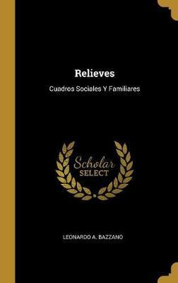 Libro Relieves : Cuadros Sociales Y Familiares - Leonardo...