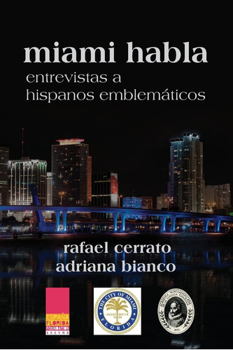 Libro: Miami Talks: Entrevistas Con Hispanos Emblemáticos (s