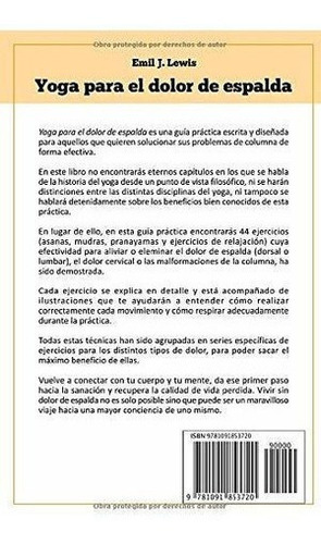 Yoga Para El Dolor De Espalda 44 Tecnicas Ilustrada, de Lewis, Emil J.. Editorial Independently Published en español