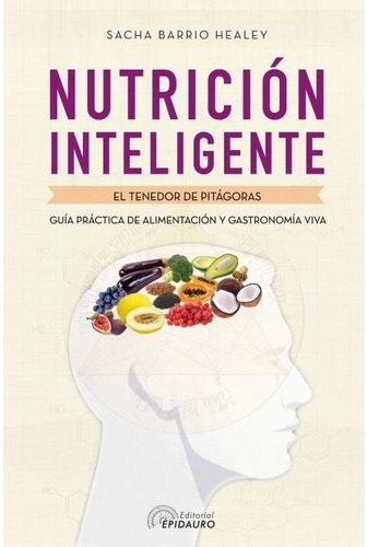 Nutricion Inteligente - Alejandro Sacha Barrio Healey, de Barrio Healey, Alejandro Sacha. Editorial Antroposófica, tapa tapa blanda en español