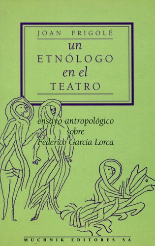 Un Etnólogo En El Teatro . Ensayo Antropológico Sobre Federi