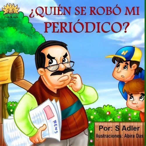 Quien Se Robo Mi Periodico?, De S Adler. Editorial Createspace Independent Publishing Platform, Tapa Blanda En Español