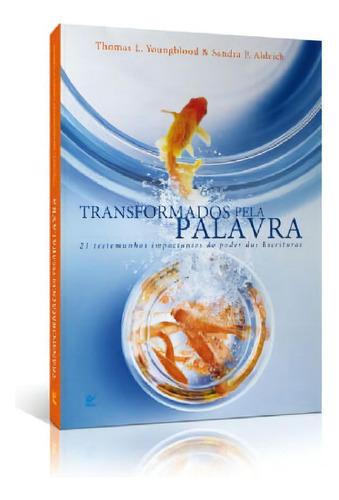 Transformados Pela Palavra - Vida, De Thomas Yongblood E Sandra Aldrich. Editora Vida Em Português