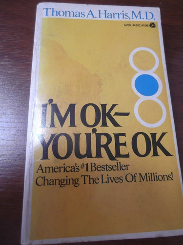 I'm Ok You're Ok Thomas A. Harris, M. D. En Ingles