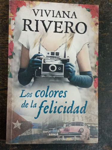 Los Colores De La Felicidad * Viviana Rivero * Emece *