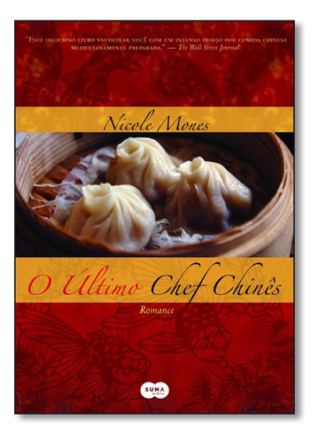 Ultimo Chef Chines, O: Ultimo Chef Chines, O, De Nicole Mones. Editora Suma, Capa Mole, Edição Unica Em Português