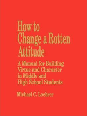 Libro How To Change A Rotten Attitude - M. Loehrer