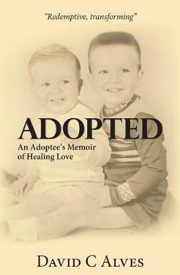 Libro Adopted : An Adoptee's Memoir Of Healing Love - Dav...