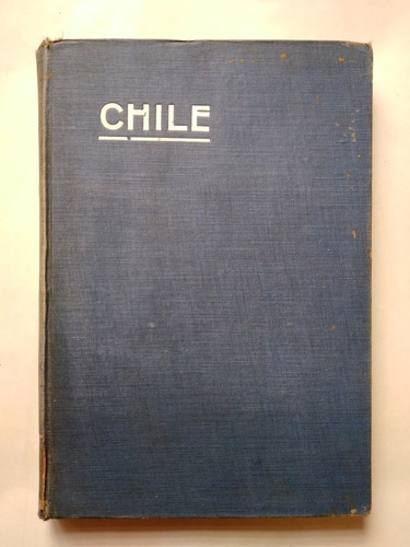 Chile 1915 Libro Antiguo Sobre Geografia É Historia De Chile