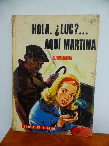 Hola ¿luc?... Aqui Martina - Oliver Sechan - Iridium - 1979