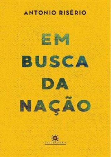 Em Busca Da Nação, De Risério, Antonio. Editora Topbooks Editora, Capa Mole Em Português