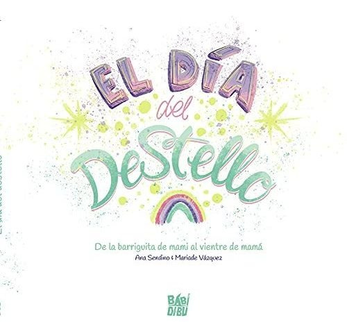 El Dia Del Destello  - Sendino Ana Vazquez Mariade