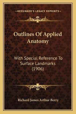 Libro Outlines Of Applied Anatomy : With Special Referenc...