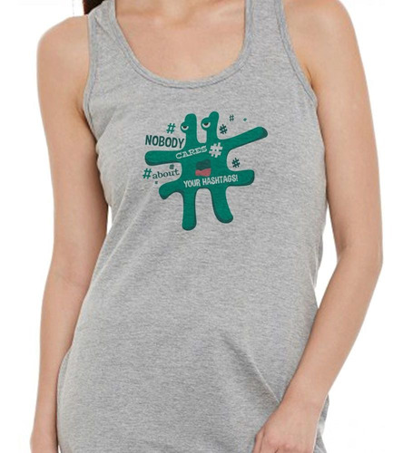 Musculosa Nobody Cares About Your Hashtags