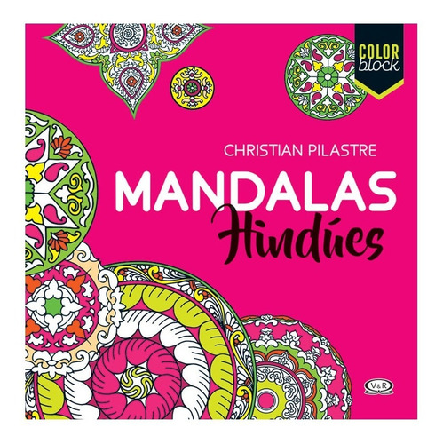 Libro Para Colorear Mandalas Hindúes V&r  Christian Pilastre