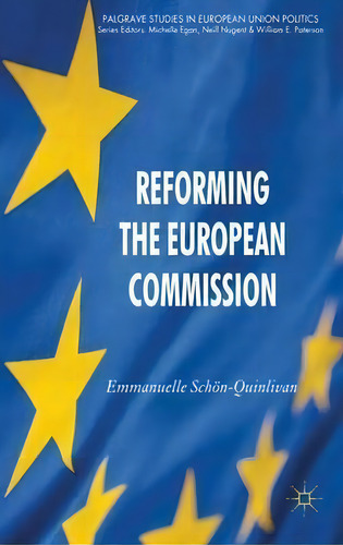Reforming The European Commission, De Emmanuelle Schon-quinlivan. Editorial Palgrave Macmillan, Tapa Dura En Inglés