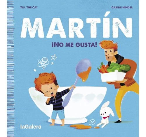 Martin- ¡no Me Gusta!, De Till The Cat /  Carine Hinder. Editorial La Galera, Tapa Blanda, Edición 1 En Español
