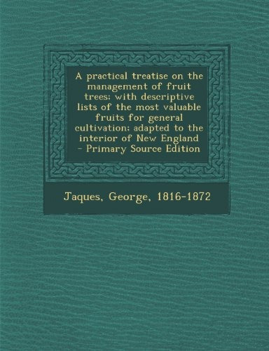 A Practical Treatise On The Management Of Fruit Trees; With 