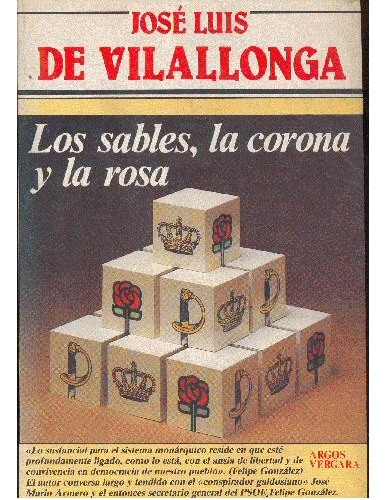 José Luis De Vilallonga: Los Sables, La Corona Y La Rosa