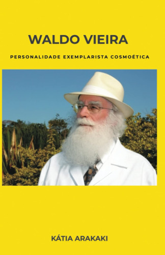 Waldo Vieira, Personalidade Exemplarista Cosmoética