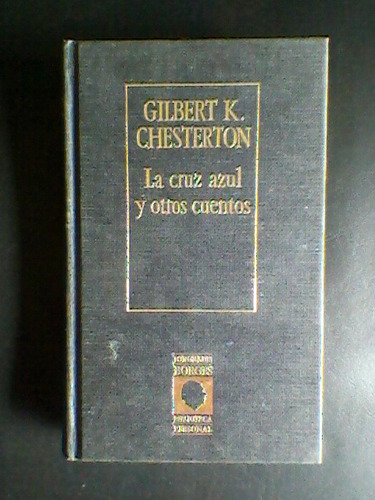 La Cruz Azul Y Otros Cuentos- Chesterton