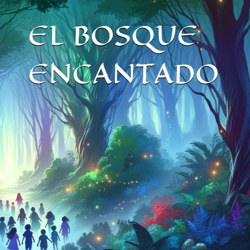 Libro: El Bosque Encantado: Aventuras En El Cole (spanish Ed