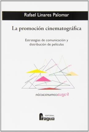 La Promoción Cinematográfica : Estrategias De Comunicación Y